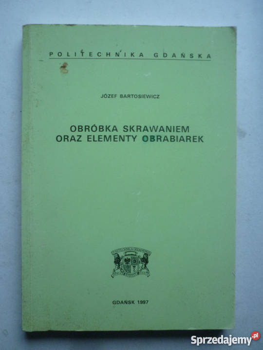 OBRÓBKA SKRAWANIEM ELEMENTY OBRABIAREK technika, nauki techniczne mazowieckie Radom