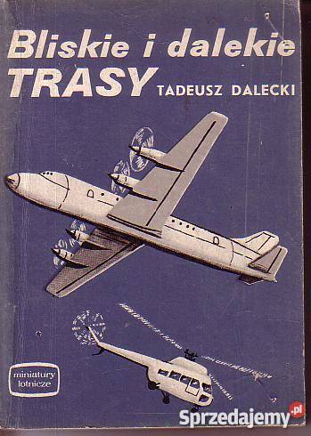 9916 BLISKIE I DALEKIE TRASY TADEUSZ DALECKI Czyrna
