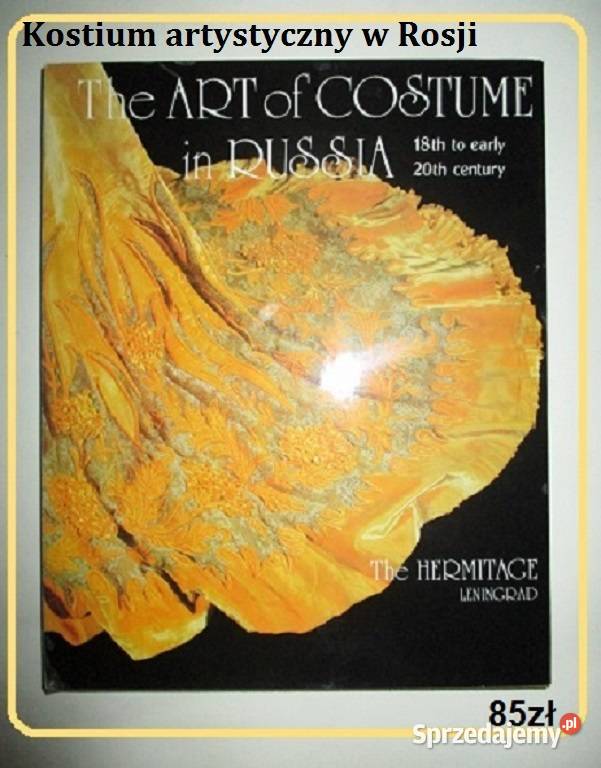 The Art of Costume in Russia Kostium artystyczny sztuka i architektura Poradniki, albumy i reportaże Łódź sprzedam
