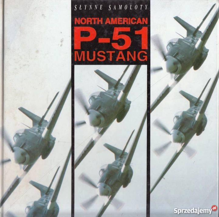 NORTH AMERICAN P51 MUSTANG SŁYNNE SAMOLOTY militaria, broń, wojskowość Chełm