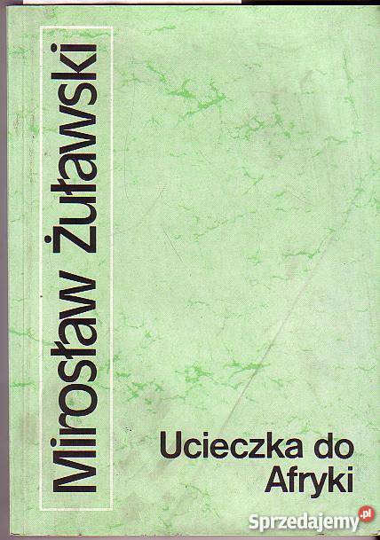 6865 UCIECZKA DO AFRYKI MIROSŁAW ŻUŁAWSKI Czyrna