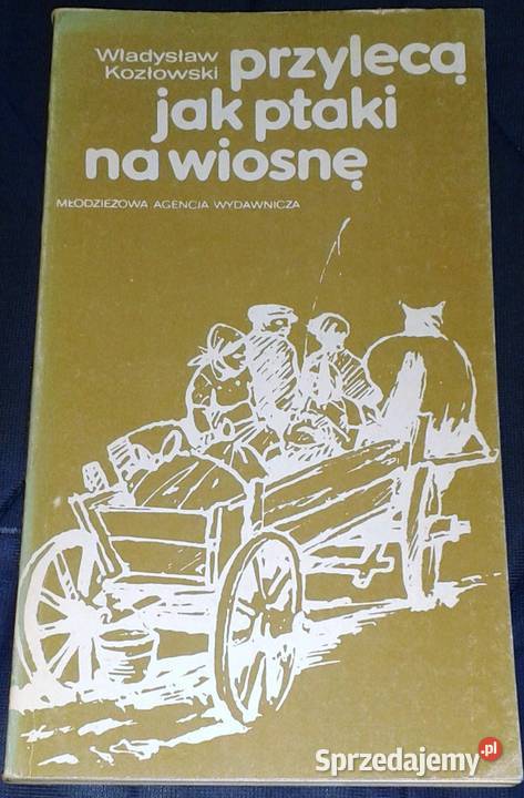 Przylecą ptaki na wiosnę Władysław Kozłowski miękka Chełm