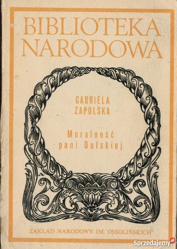 MORALNOŚĆ PANI DULSKIEJ ZAPOLSKA GABRIELA warmińsko-mazurskie