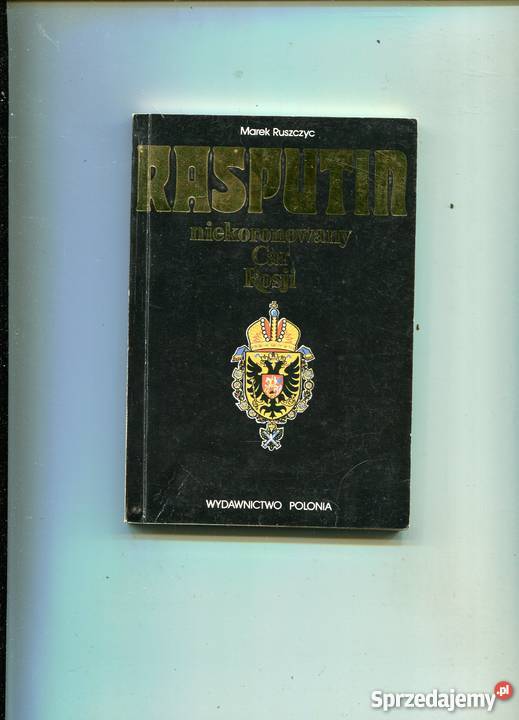 Rasputin niekoronowany Car Rosji Marek Ruszczyc Rok wydania 1991 zachodniopomorskie sprzedam