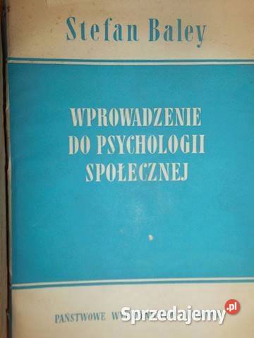 Wprowadzenie do psychologii społecznej Baley Książki naukowe i popularnonaukowe Osięciny sprzedam