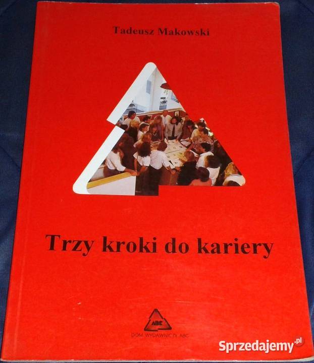Trzy kroki do kariery Tadeusz Makowski Rok wydania 1995 Chełm