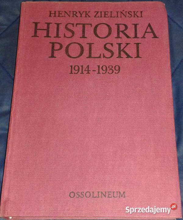 Historia Polski 1914r 1939r Henryk Zieliński