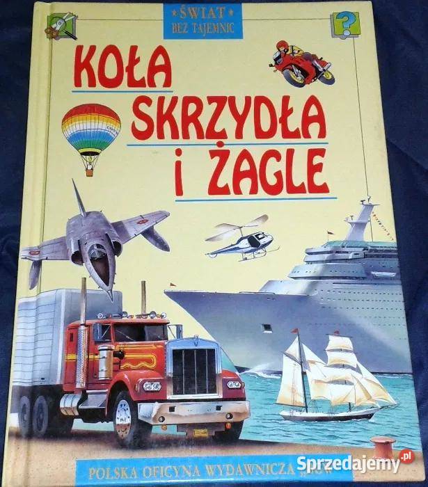 Koła skrzydła i żagle Świat bez tajemnic Jackie lubelskie Chełm