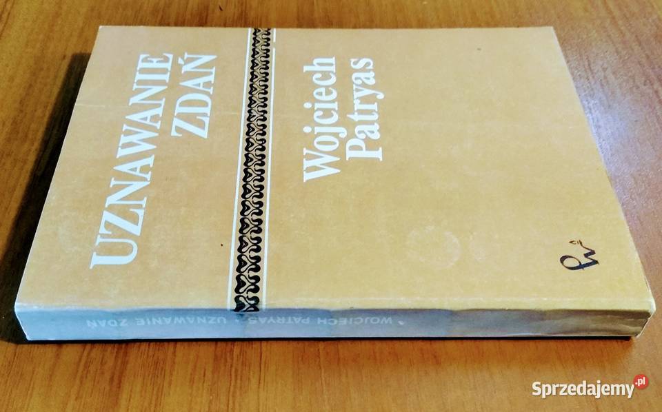 Uznawanie zdań Wojciech Patryas Gdańsk