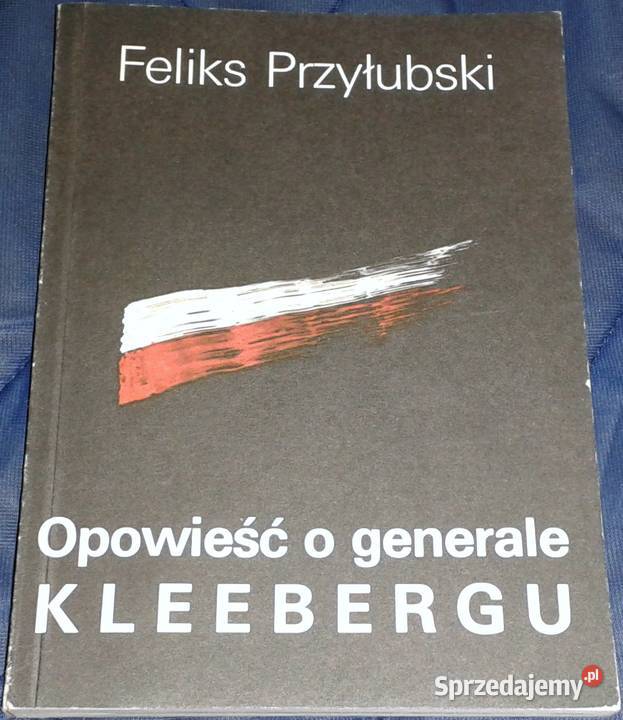 Opowieść o generale Kleebergu Feliks Przyłubski