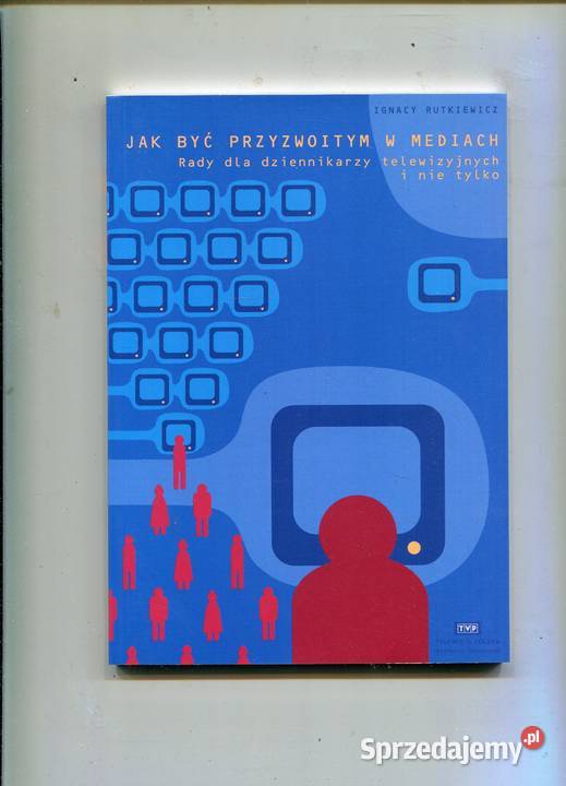 być przyzwoitym w mediach Rutkiewicz sprzedam