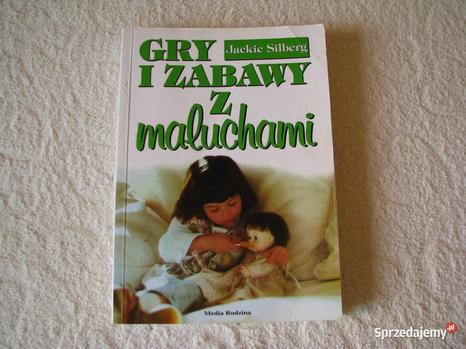 Praktyczny poradnik Gry i zabawy z maluchami małopolskie Brzegi