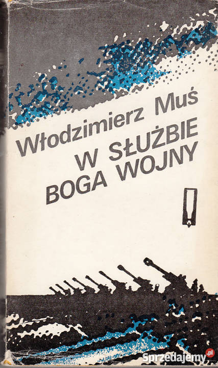 01655 W SŁUŻBIE BOGA WOJNY WŁODZIMIERZ MUŚ
