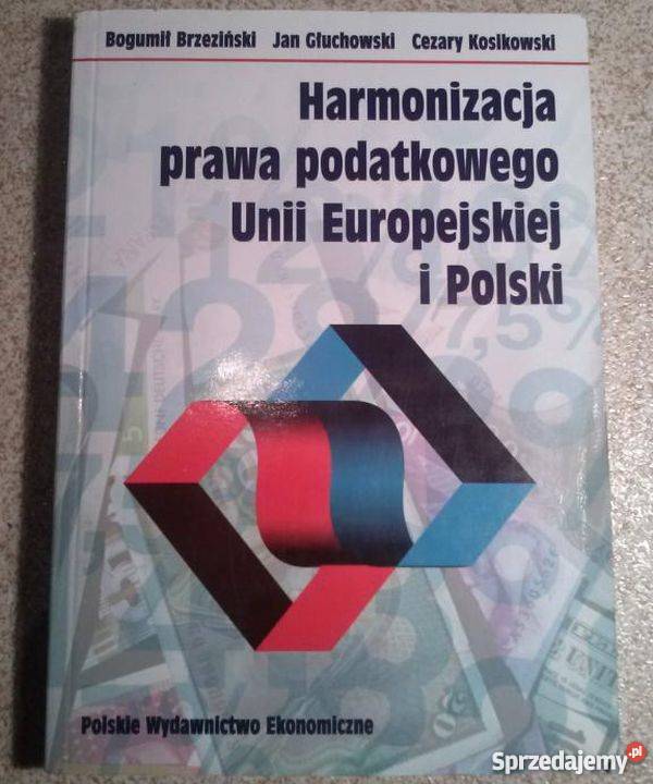 HARMONIZACJA PRAWA PODATKOWEGO UNII EUROPEJSKIEJ Książki naukowe i popularnonaukowe Łódź