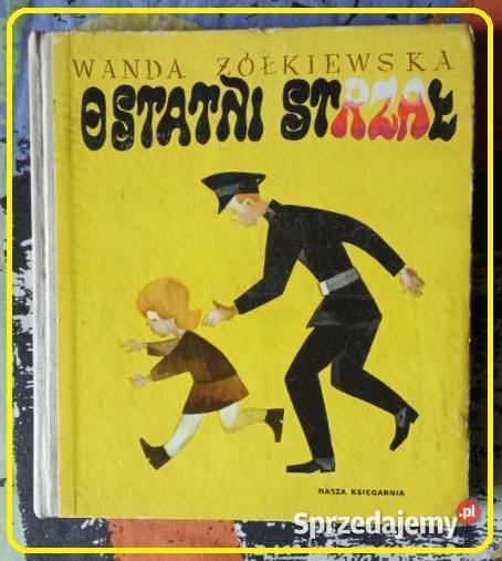 Ostatni strzał W Żółkiewska literatura przygoda Łódź