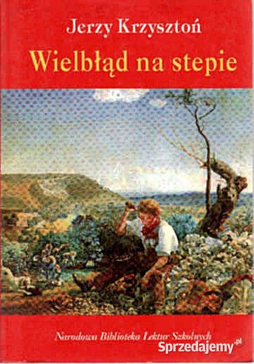 WIELBŁĄD NA STEPIE Jerzy Krzysztoń wyd Książki i Podręczniki śląskie Chorzów sprzedam