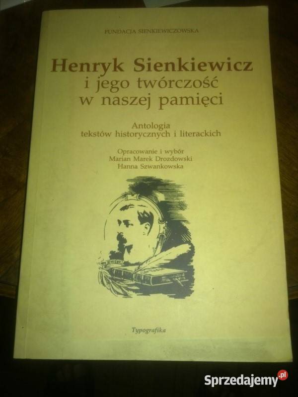 HENRYK SIENKIEWICZ JEGO TWÓRCZOŚĆ W NASZEJ Warszawa sprzedam