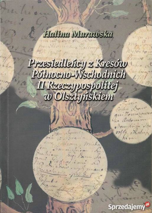 PRZESIEDLEŃCY Z KRESÓW W OLSZTYŃSKIEM MURAWSKA H warmińsko-mazurskie