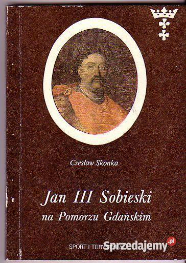 329 JAN III SOBIESKI NA POMORZU GDAŃSKIM CZESłAW małopolskie