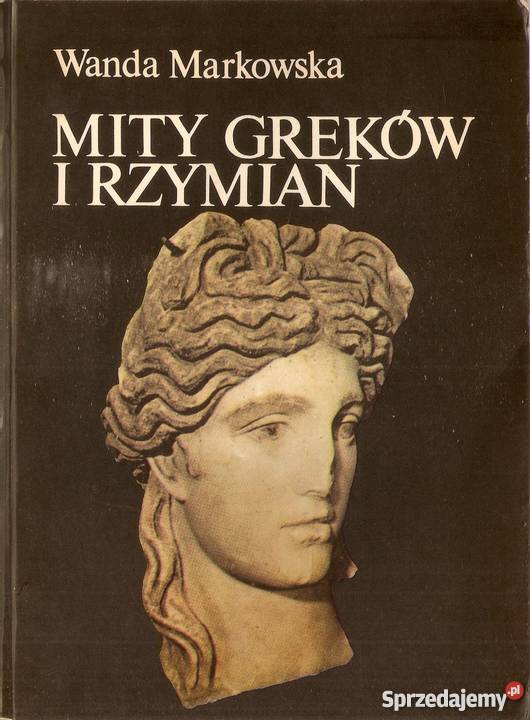 Mity Greków i Rzymian Wanda Markowska fa Szczecin
