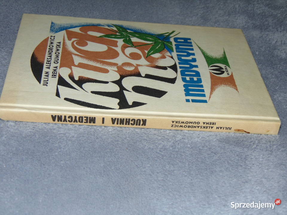 Kuchnia i medycyna Julian Aleksandrowicz Irena Lublin sprzedam