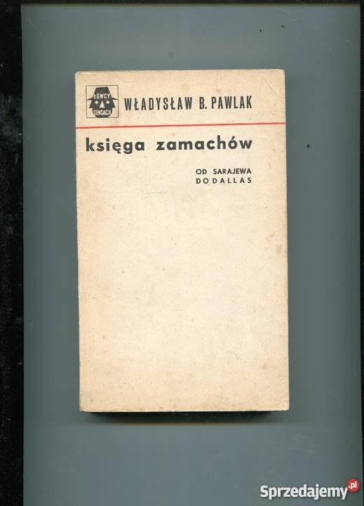 Księga zamachów Sarajewa do Dallas Szczecin sprzedam