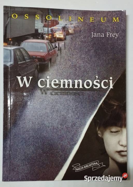 W ciemności Prawdziwa historia Leonii Frey Osięciny
