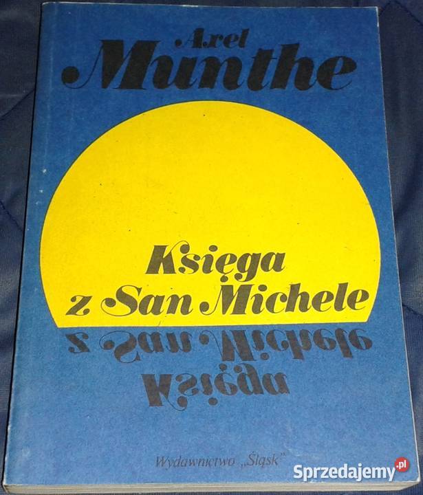 Księga z San Michele Axel Munthe Rok wydania 1984 Chełm