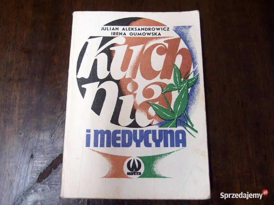 Kuchnia i medycyna Aleksandrowicz Gumowska wyd Książki naukowe i popularnonaukowe Łódź