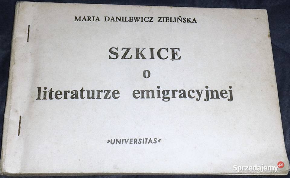Szkice o literaturze emigracyjnej - Maria D. Zielińska