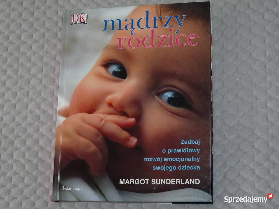Mądrzy rodzice Margot Sunderland poradnik Kraków