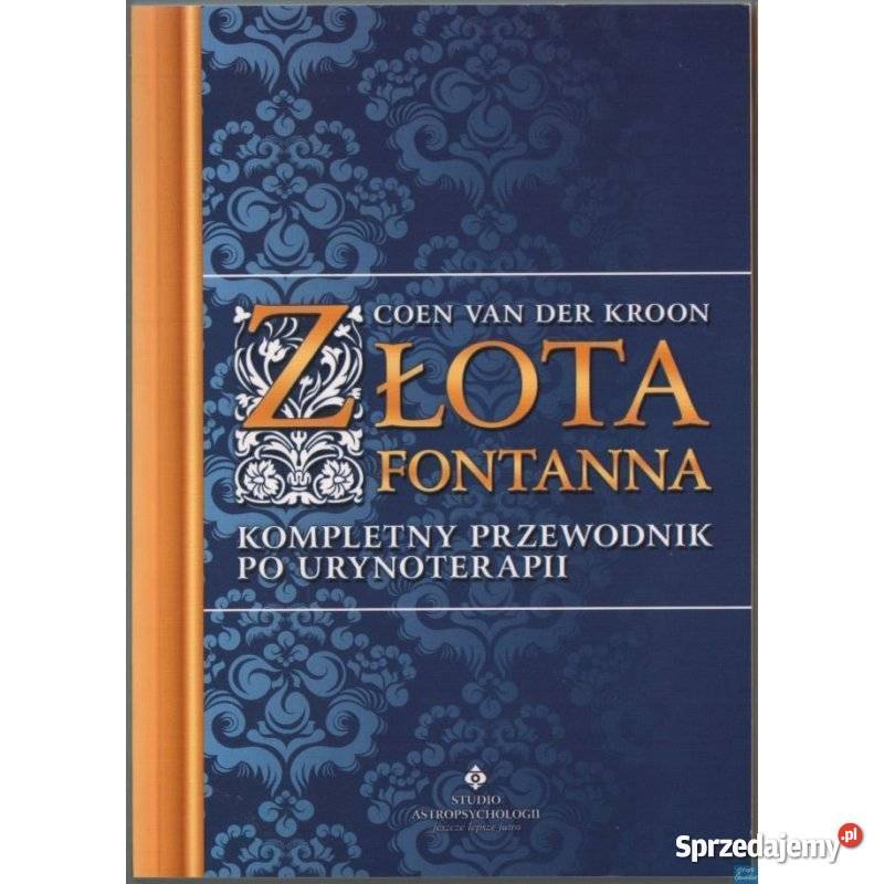 Złota fontanna Kompletny przewodnik urynoterapii miękka Książki i Podręczniki dolnośląskie Świdnica