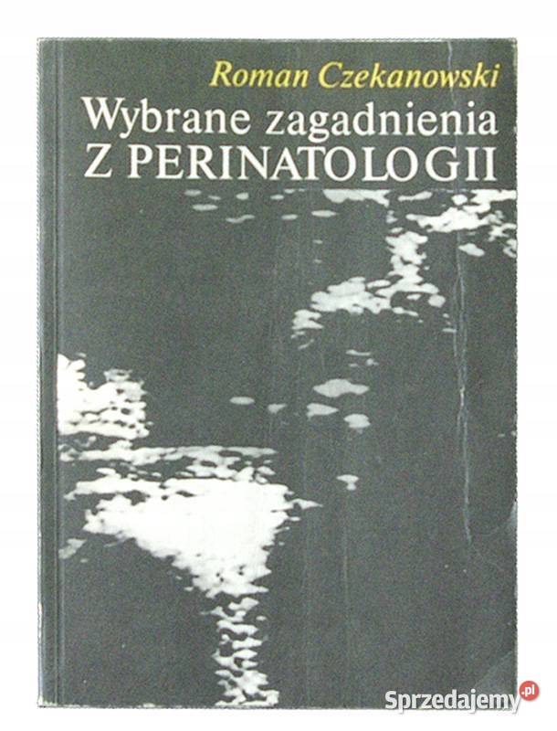 Czekanowski Wybrane zagadnienia z perinatologii Osięciny