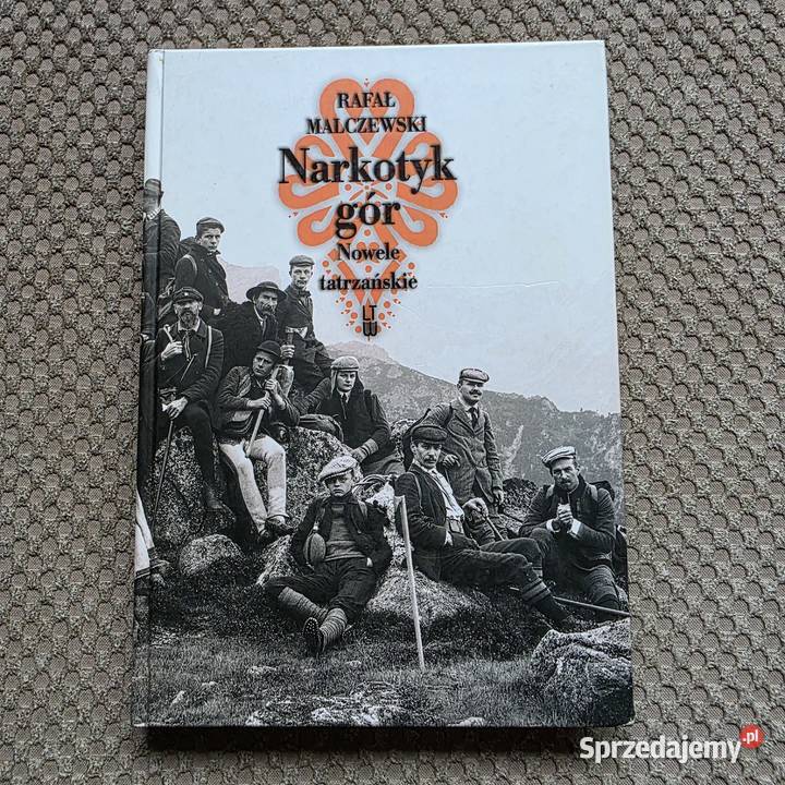 Narkotyk gór Nowele tatrzańskie Rafał Malczewski twarda małopolskie Kraków