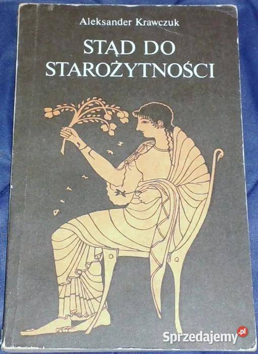 Stąd do starożytności Aleksander Krawczuk Rok wydania 1985 Pozostałe