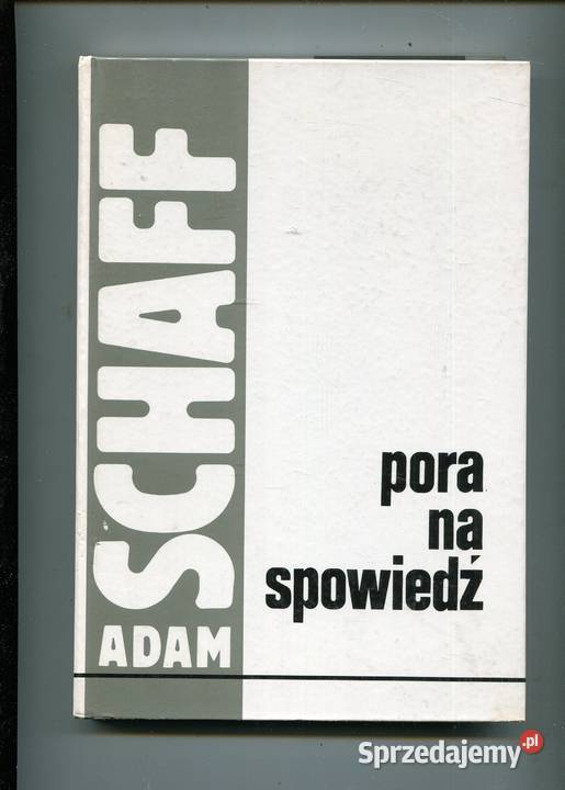 Pora na spowiedż Adam Schaff twarda zachodniopomorskie Szczecin