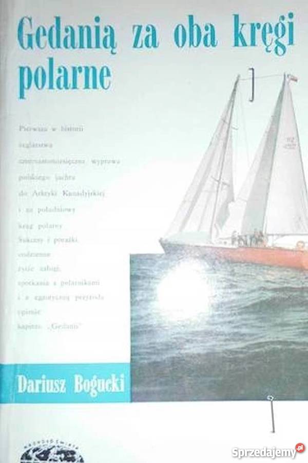 GEDANIĄ OBA KRĘGI POLARNE BOGUCKI DARIUSZ podkarpackie Krosno sprzedam