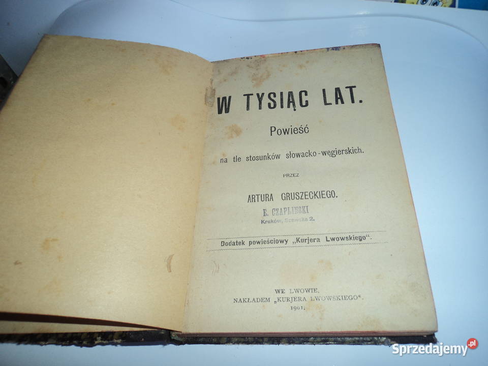 W tysiąc lat Artur Gruszecki 1901r małopolskie
