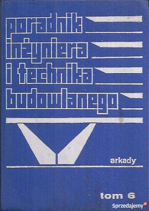 PORADNIK INŻYNIERA I TECHNIKA BUDOWLANEGO TOM 6 podlaskie Białystok sprzedam