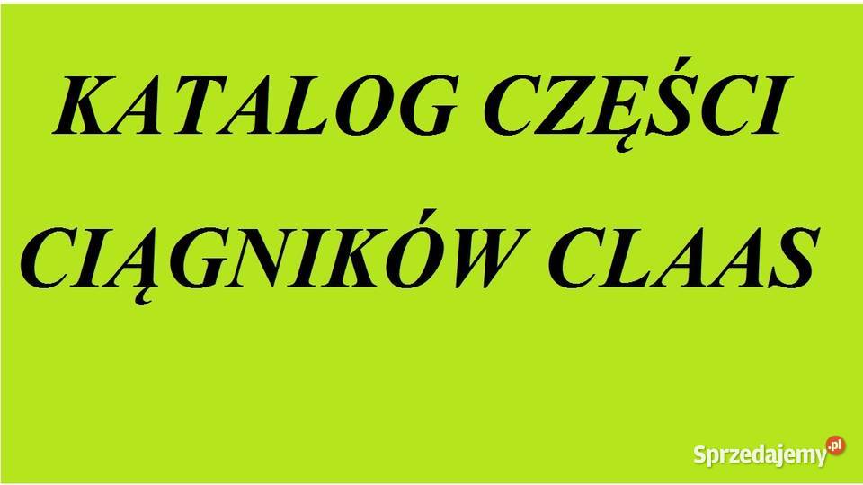 Katalogi części do ciągników marki CLAAS Białystok