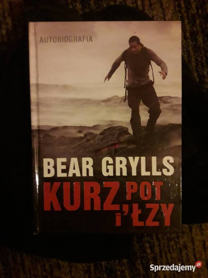 Bear Grylls Kurzpot i łzy Proza i poezja Proza i poezja mazowieckie Warszawa