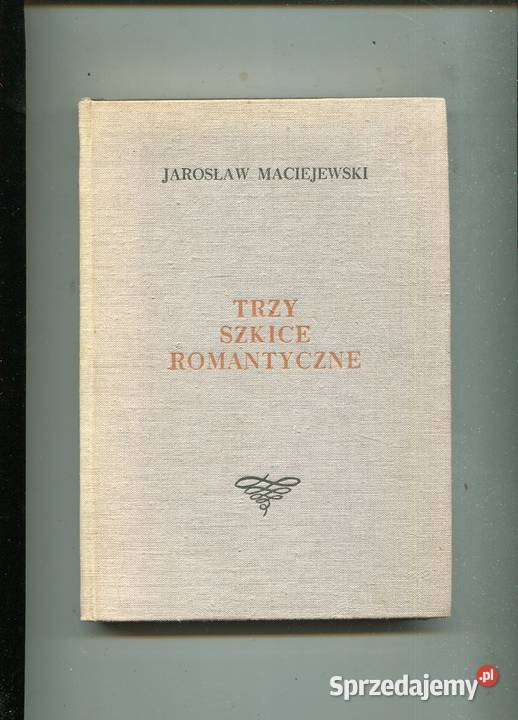 Trzy szkice romantyczne Jarosław Maciejewski