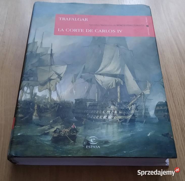 Trafalgar La corte de Carlos IV Benito Prez Gdańsk