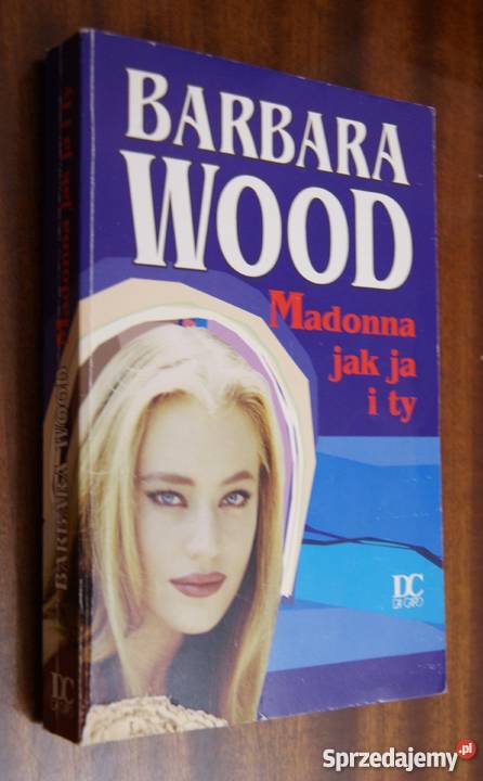 Barbara Wood Madonna ja i ty sprzedam