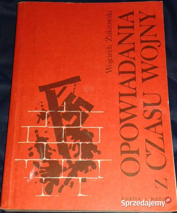 Opowiadania z czasu wojny Wojciech Żukrowski Chełm