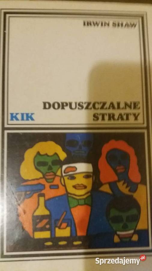 Dopuszczalne straty Irwin Shaw Wydawnictwo mazowieckie Warszawa