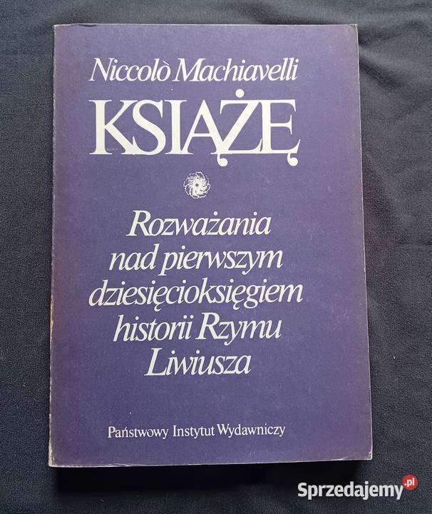 Niccolo Machiavelli Książę PIW 1987 r Wydanie II ISBN 8306011570 wielkopolskie Koźminek