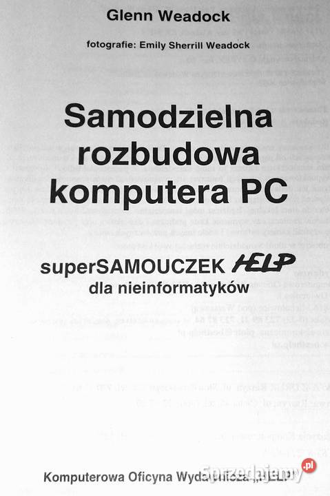 Samodzielna rozbudowa komputera PC Glenn Weadock Rok wydania 2002 Chełm
