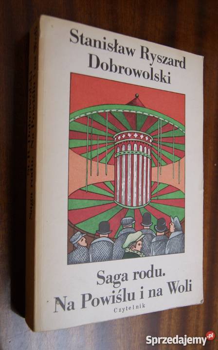 Stanisław R Dobrowolski Saga rodu Na Powiślu i Parczew