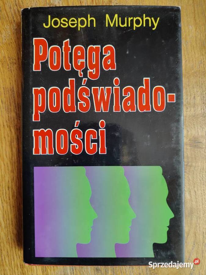 Potęga podświadomości Joseph Murphy twarda z obwolutą Pozostałe Kraków